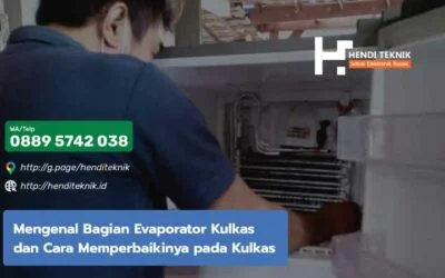 Mengenal Bagian Evaporator Kulkas dan Cara Memperbaikinya pada Kulkas