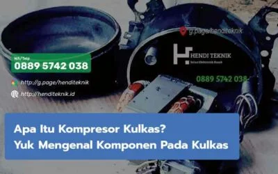 Apa itu Kompresor Kulkas? Yuk Mengenal Komponen Pada Kulkas