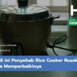penyebab rice cooker rusak